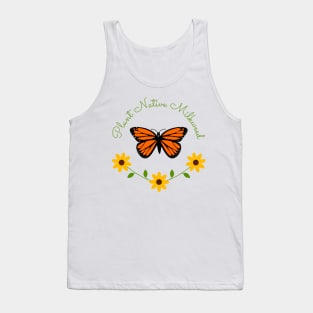 Plant Native Milkweed for Monarchs, with Black Eyed Susans Tank Top